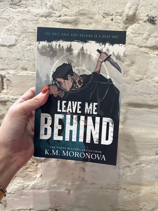 Leave Me Behind by K.M. Moronova (Deluxe Edition)