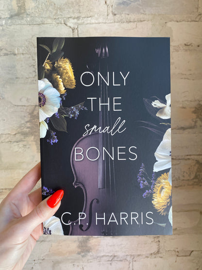Only The Small Bones by C.P. Harris (Special Edition) (Book 1)