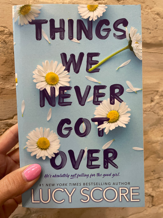 Things We Never Got Over by Lucy Score (Book 1)