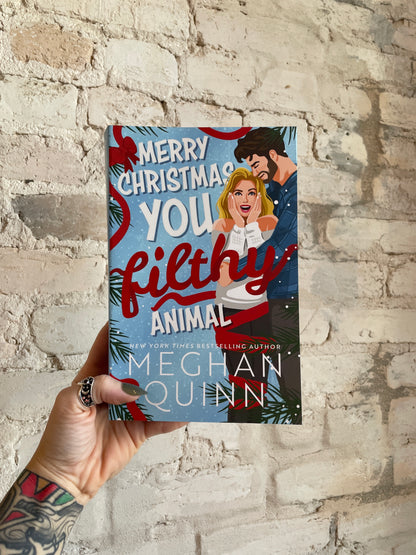 Merry Christmas, You Filthy Animal by Meghan Quinn (Deluxe Edition)