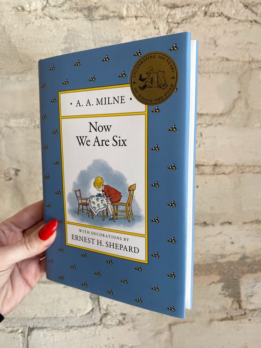 Now We Are Six by A.A. Milne (100th Anniversary) (Winnie The Pooh: Book 4)