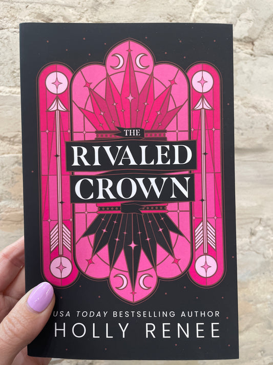 The Rivaled Crown by Holly Renee