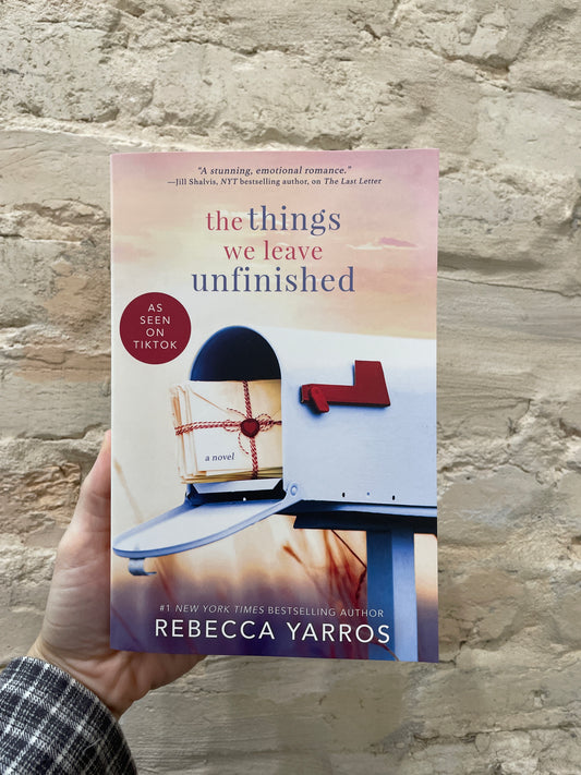 The Things We Leave Unfinished by Rebecca Yarros