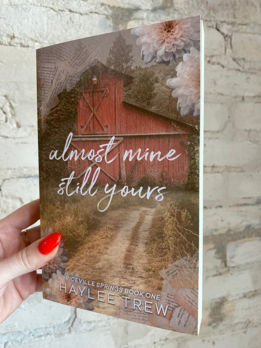 Almost Mine Still Yours by Haylee Trew (Book 2) *SIGNED*