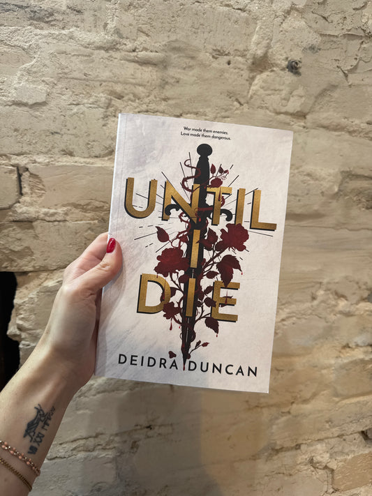 Until I Die by Deidra Duncan *SIGNED*
