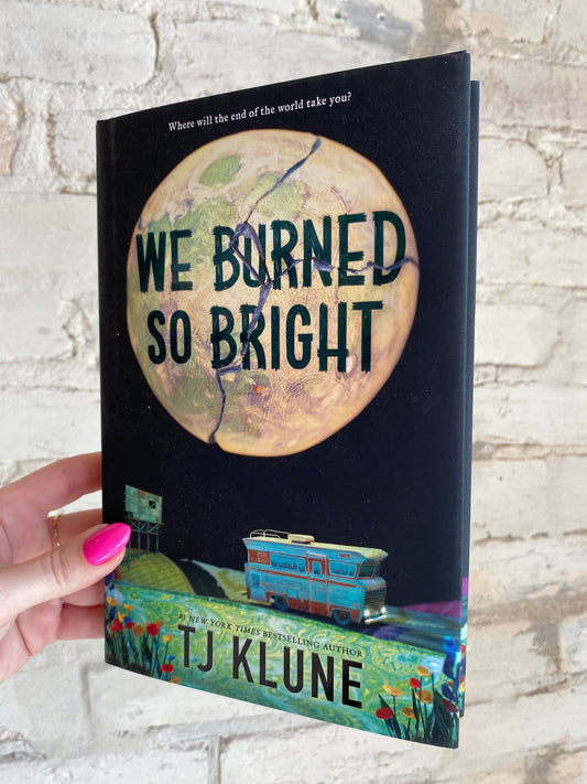 We Burned So Bright by TJ Klune