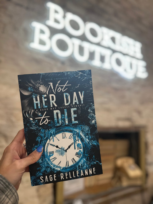 Not Her Day To Die by Sage Relleanne (Book 2) *SIGNED*