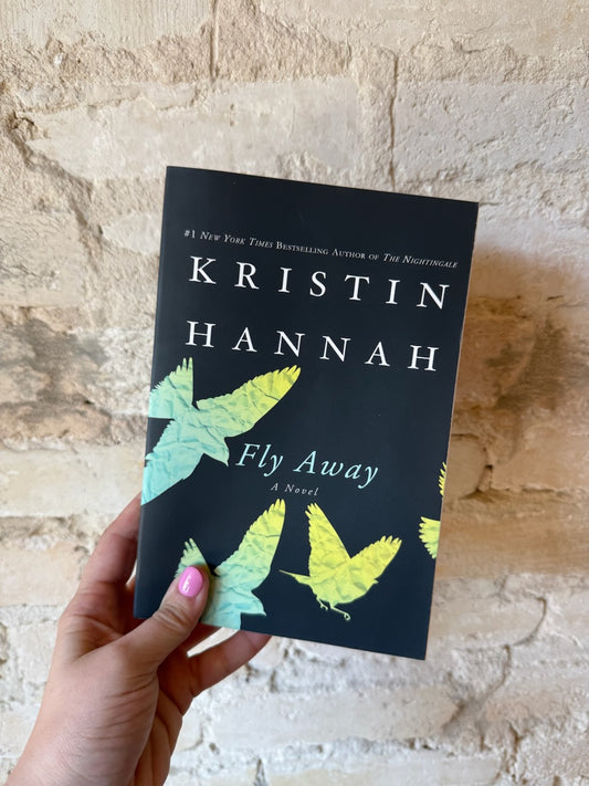 Fly Away by Kristin Hannah
