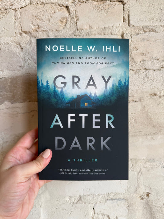 Gray After Dark by Noelle W. Ihli